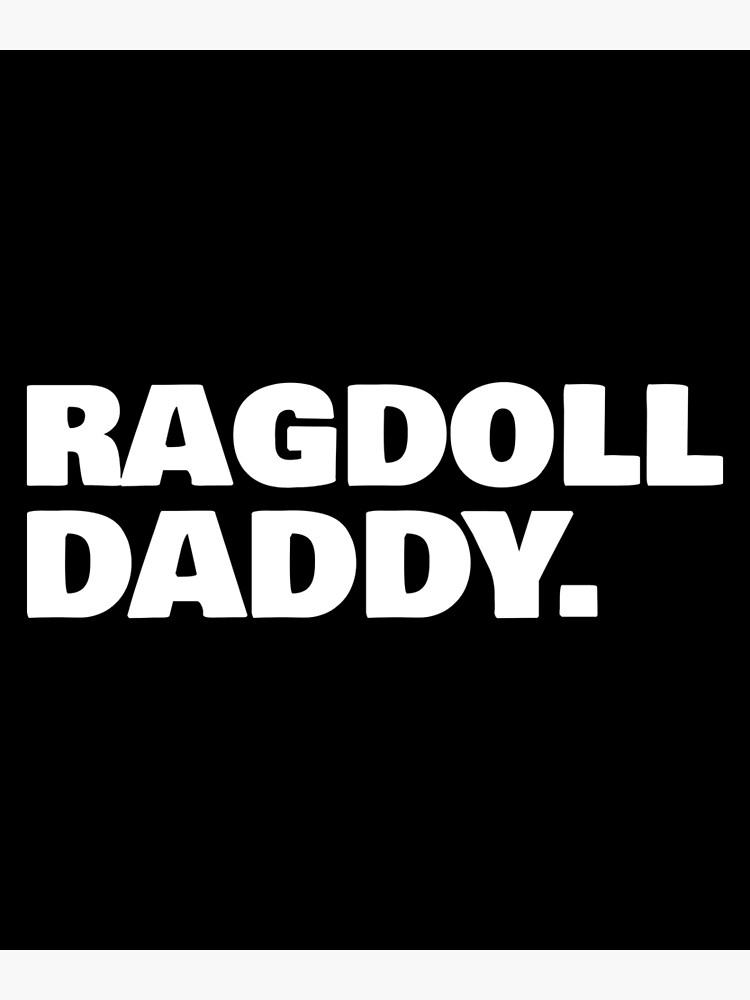 Ragdoll Cat Daddy Poster For Sale By Wachi A Redbubble 7165