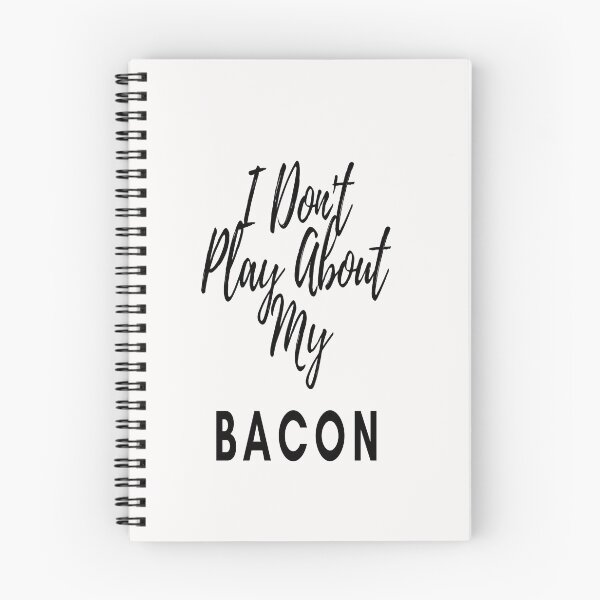 Item preview, I Don't Play About My Bacon designed and sold by Danyell369.