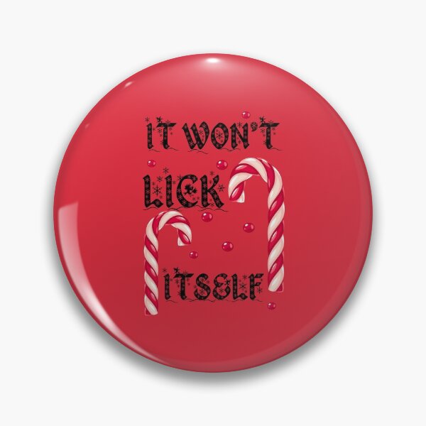 Item preview, IT WON'T LICK ITSELF designed and sold by PebblesPrint.