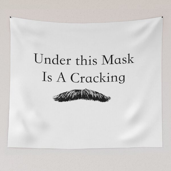 Item preview, Under This Mask Is A Cracking Tase designed and sold by PebblesPrint.