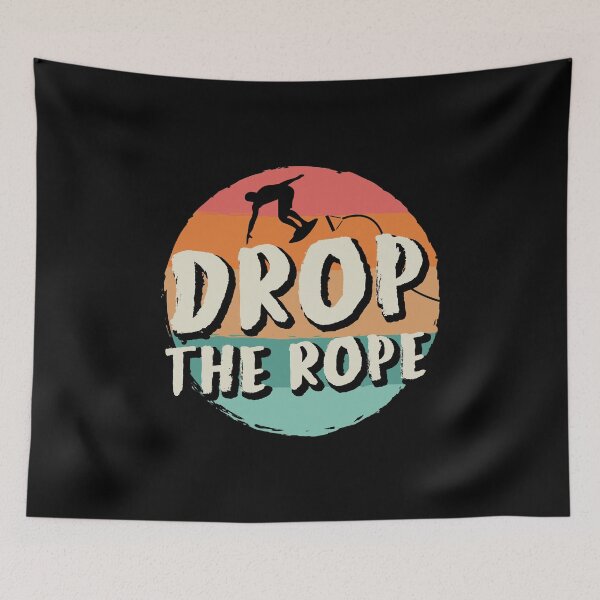 Item preview, Drop The Rope Wake Surfing Wake Surf Wake Surfing designed and sold by Nailgun.