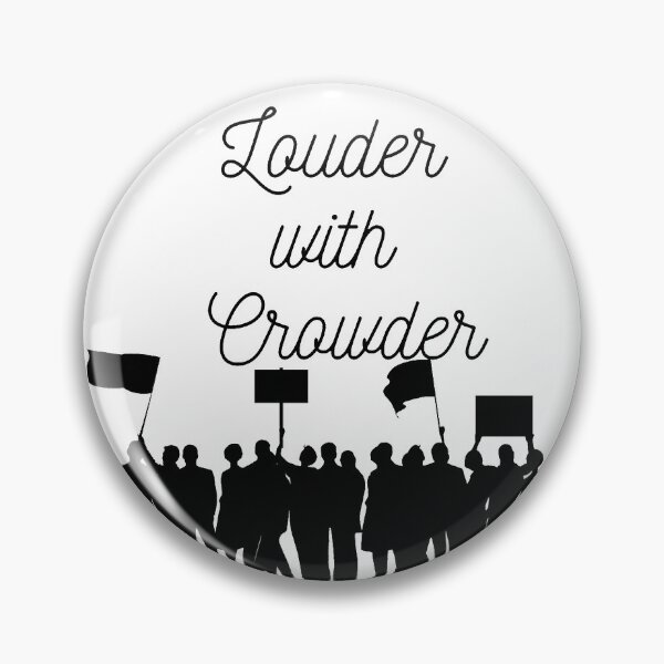 Item preview, Louder With Crowder designed and sold by artesiaKT.