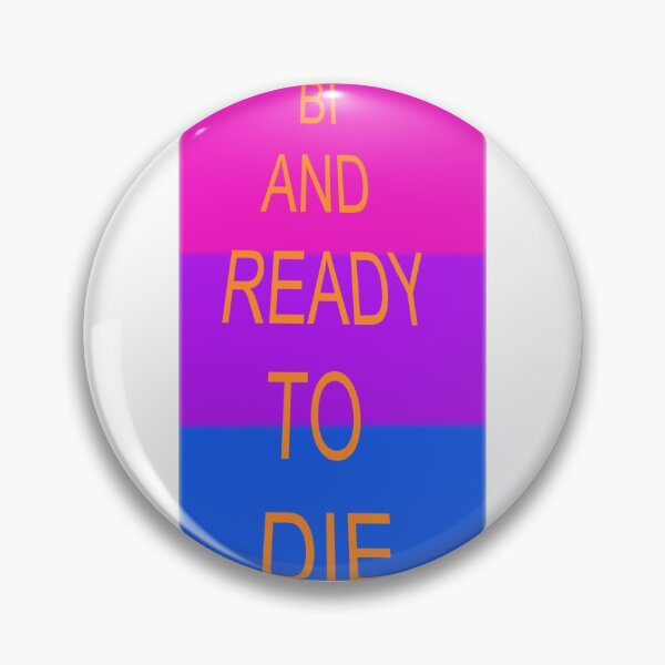 Item preview, Bi and Ready to Die designed and sold by Shadedspaces.