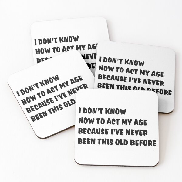 Item preview, I don't know how to act my age  designed and sold by Pixel Papers 17.