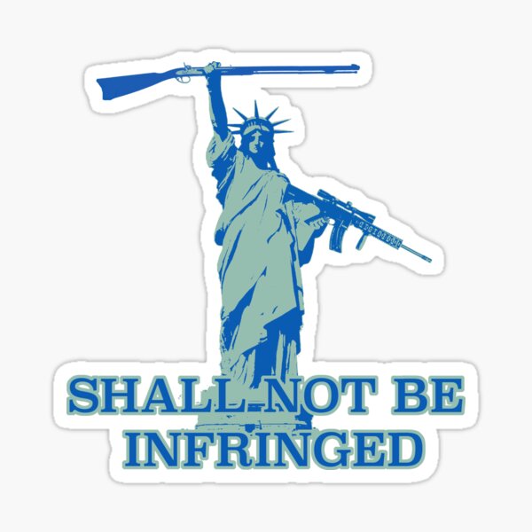 Be infringed not sticker shall Second Amendment