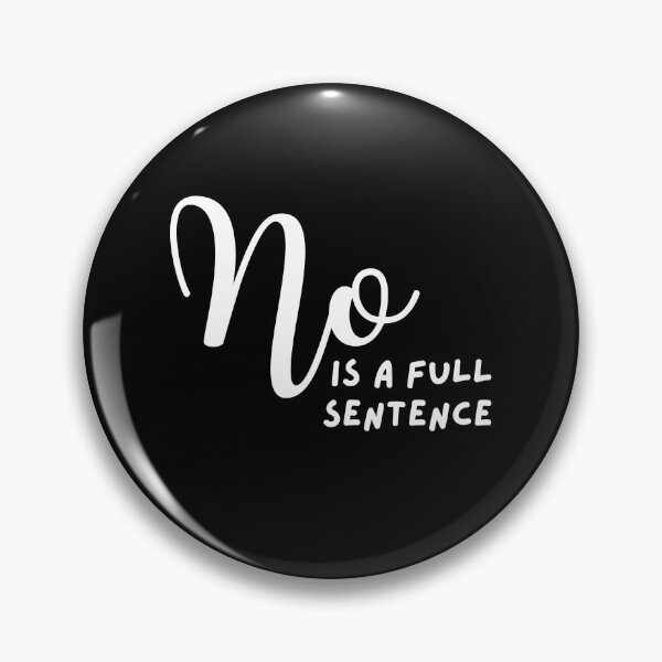 Item preview, No Is A Full Sentence designed and sold by lMonsterPlanetl.