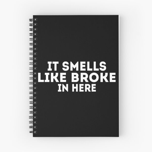 Item preview, It Smells Like Broke In Here designed and sold by Harsh Giri.