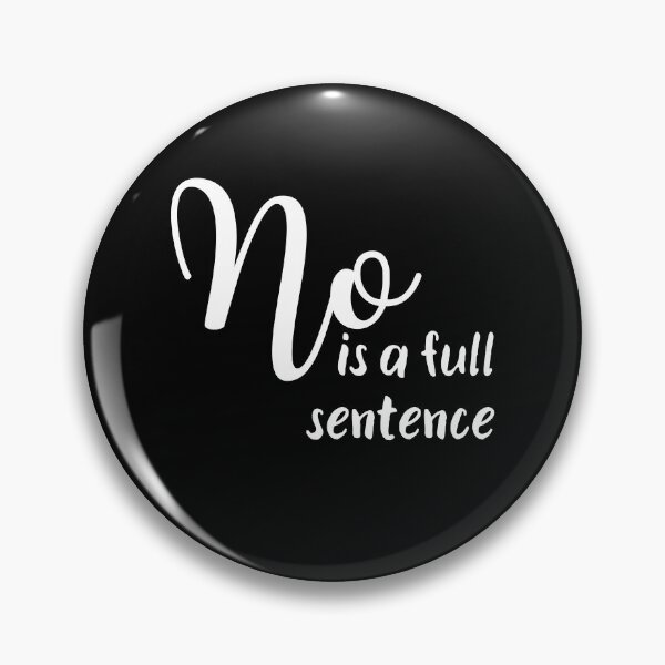 Item preview, No Is A Full Sentence designed and sold by lMonsterPlanetl.