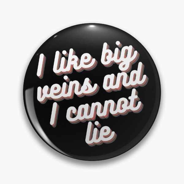 Item preview, I Like Big Veins And I Cannot Lie designed and sold by Crafty-Mornings.
