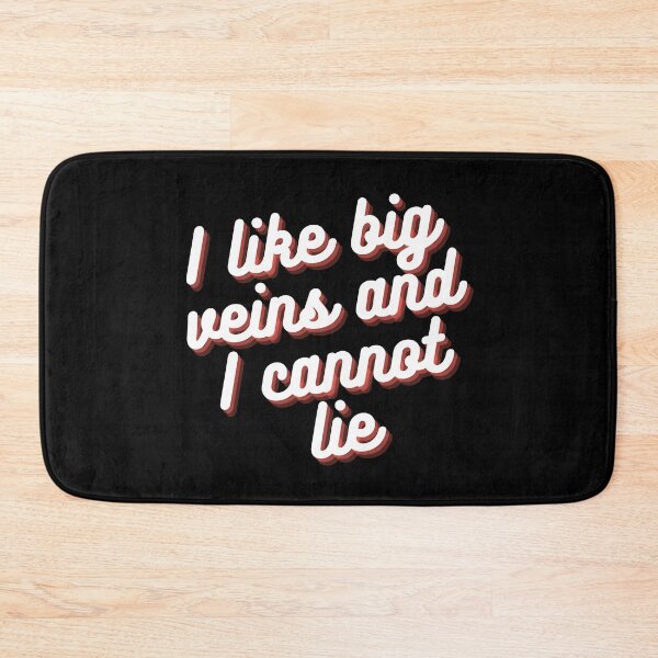Item preview, I Like Big Veins And I Cannot Lie designed and sold by Crafty-Mornings.
