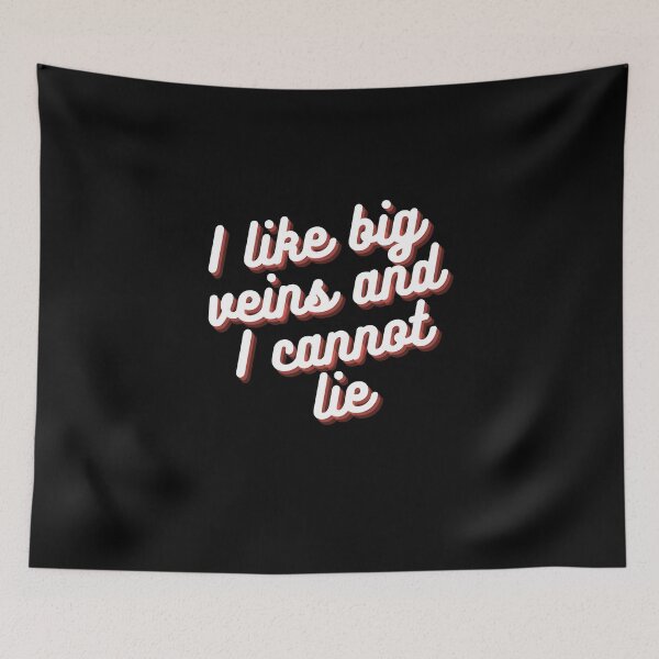 Item preview, I Like Big Veins And I Cannot Lie designed and sold by Crafty-Mornings.