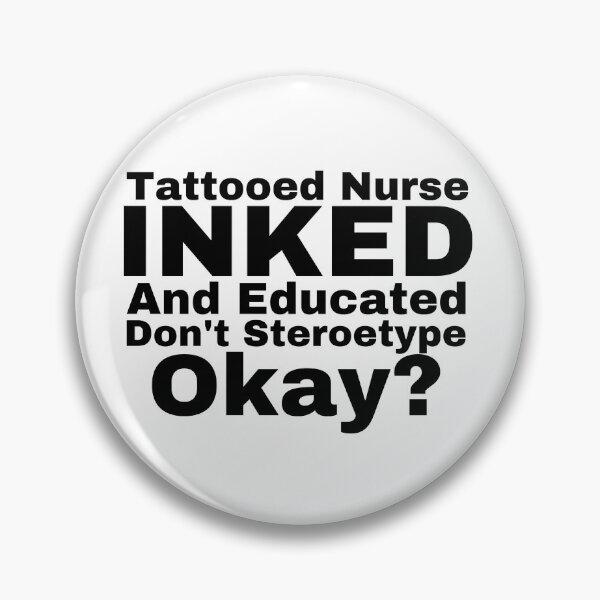 Item preview, Tattooed Nurse Inked And Educated Don’t Steroetype Okay? designed and sold by Yeewen88.