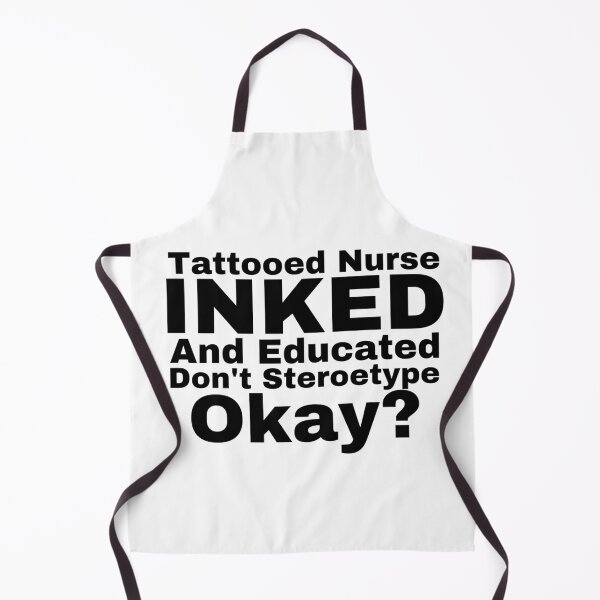 Item preview, Tattooed Nurse Inked And Educated Don’t Steroetype Okay? designed and sold by Yeewen88.