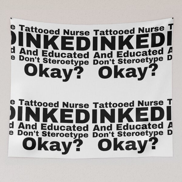 Item preview, Tattooed Nurse Inked And Educated Don’t Steroetype Okay? designed and sold by Yeewen88.