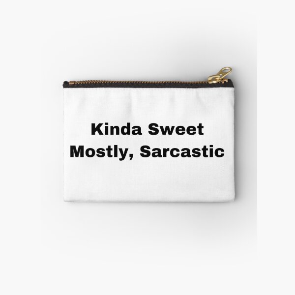 Item preview, Kinda Sweet Mostly, Sarcastic designed and sold by Yeewen88.