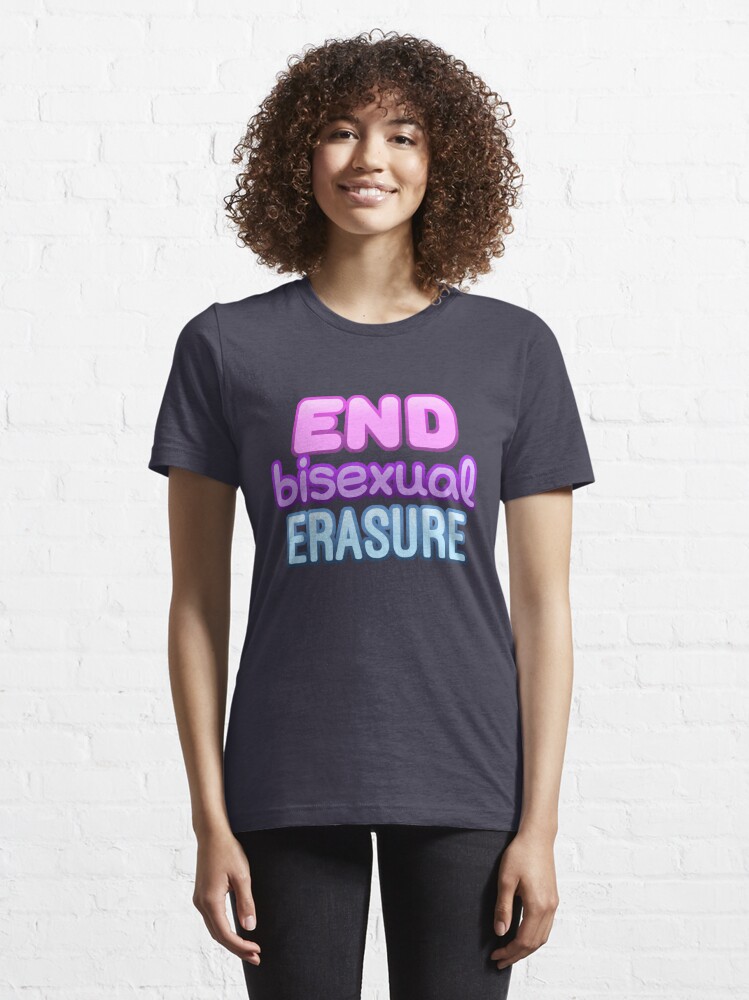 End Bisexual Erasure Lgbtqiap Statement T Shirt For Sale By