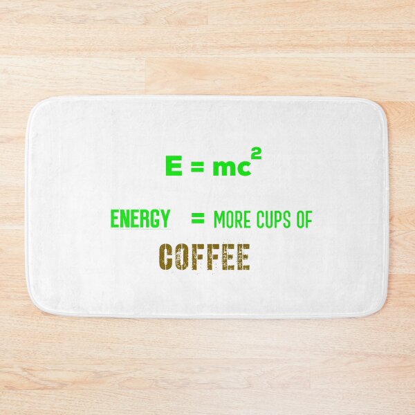Item preview, E = mc2 Energy = More Cups Of Coffee !! designed and sold by UncleStuScience.