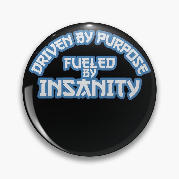 Item preview, Driven by Purpose, Fueled by Insanity - Blue designed and sold by Chubuter.