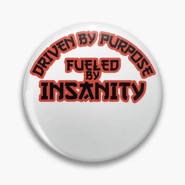 Item preview, Driven by Purpose, Fueled by Insanity - Red designed and sold by Chubuter.