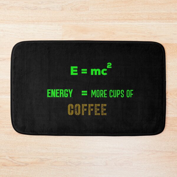Item preview, E = mc2 Energy = More Cups Of Coffee !! On Black Background designed and sold by UncleStuScience.
