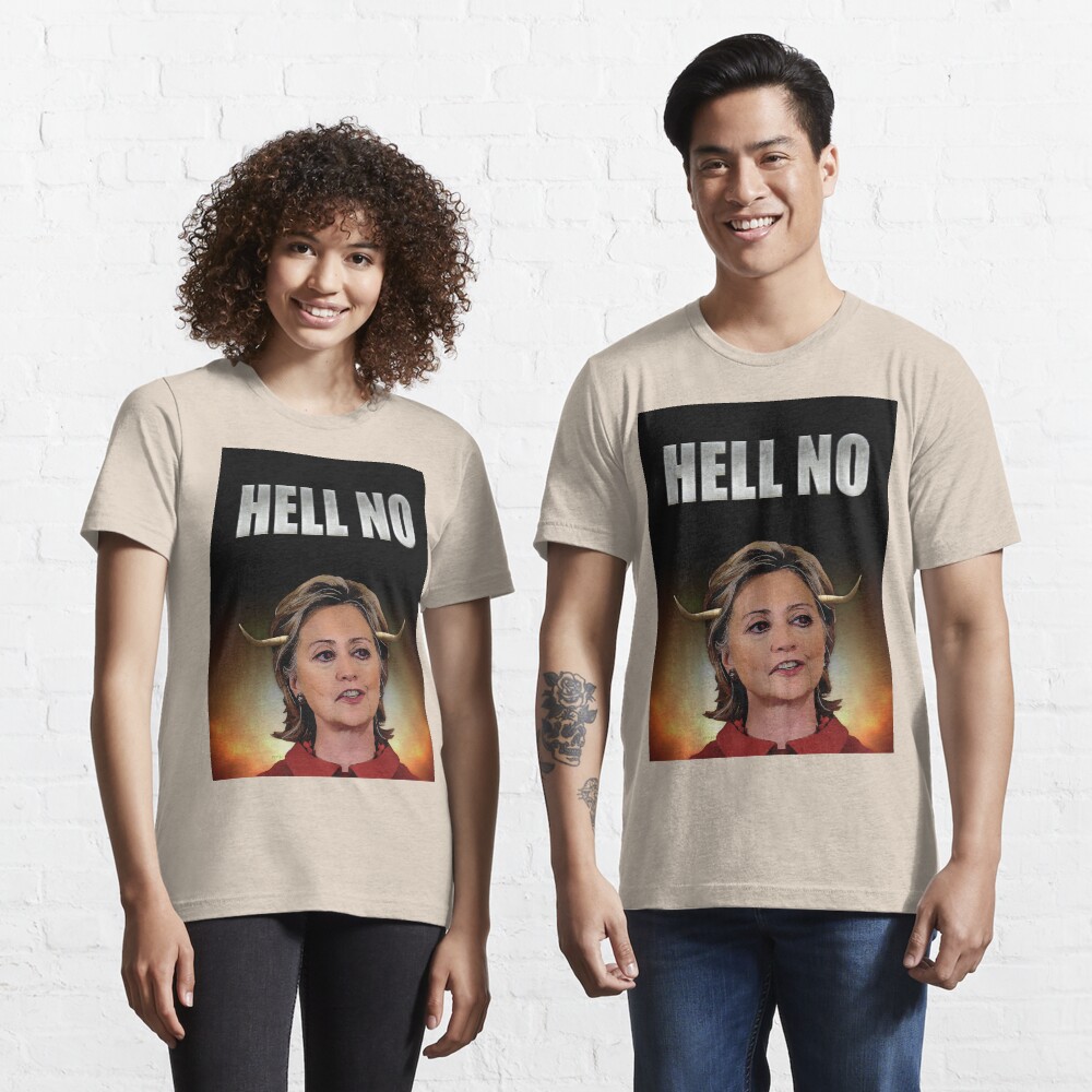 Hell No Hillary Clinton Essential T-Shirt