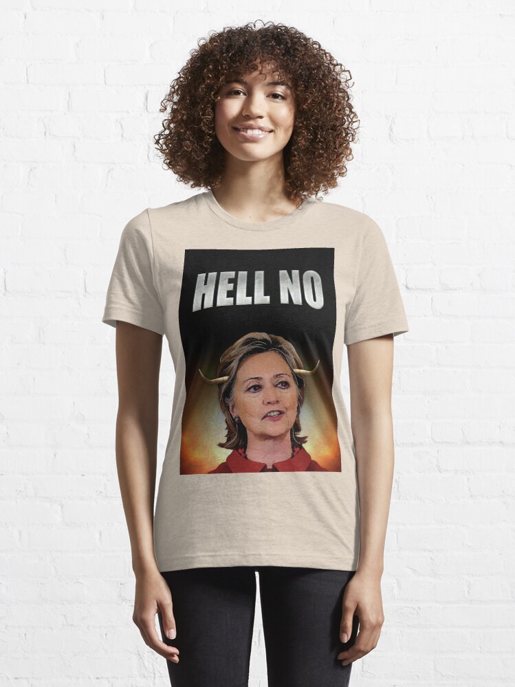 Alternate view of Hell No Hillary Clinton Essential T-Shirt