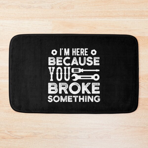 Item preview, You Broke Something Funny Handyman designed and sold by Scratches Tees.