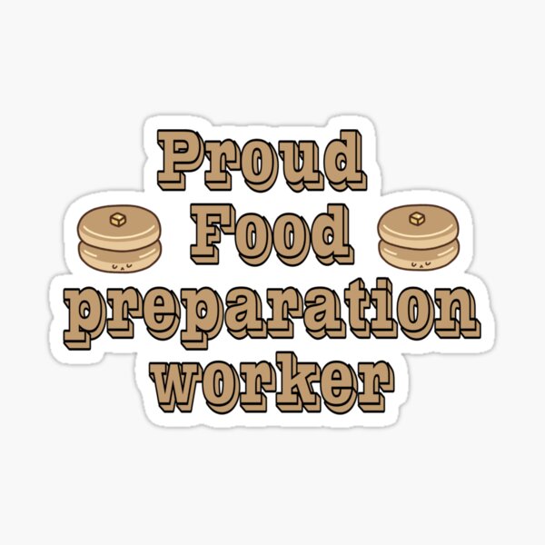 proud food preparation worker Sticker