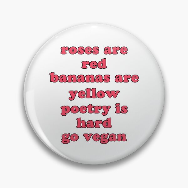 Item preview, Roses Are Red Vegan Poetry Funny Cute Aesthetic Quote designed and sold by sillyquestions.