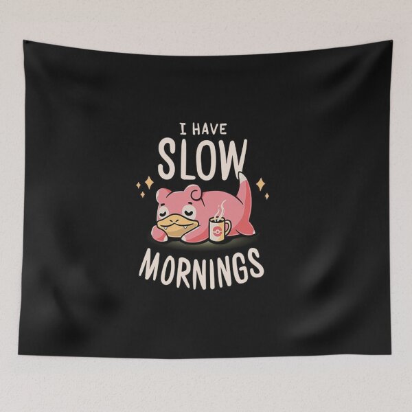 Item preview, SLOW MORNINGS designed and sold by ohmysale.