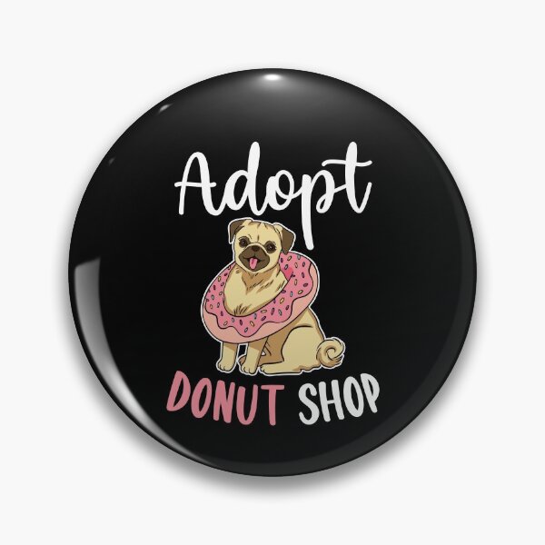 Item preview, Adopt Donut Shop Funny Donut Pun designed and sold by Scratches Tees.