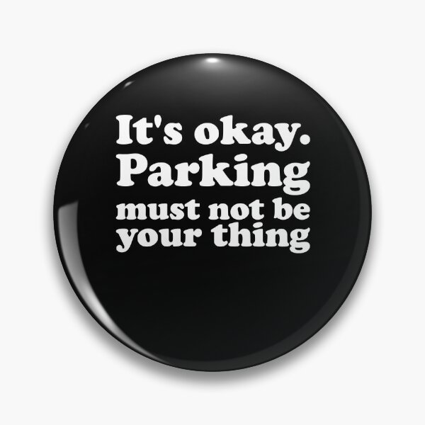 Item preview, Funny Parking Must Not Be Your Thing designed and sold by Scratches Tees.