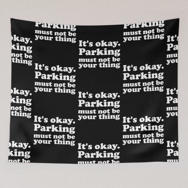 Item preview, Funny Parking Must Not Be Your Thing designed and sold by Scratches Tees.
