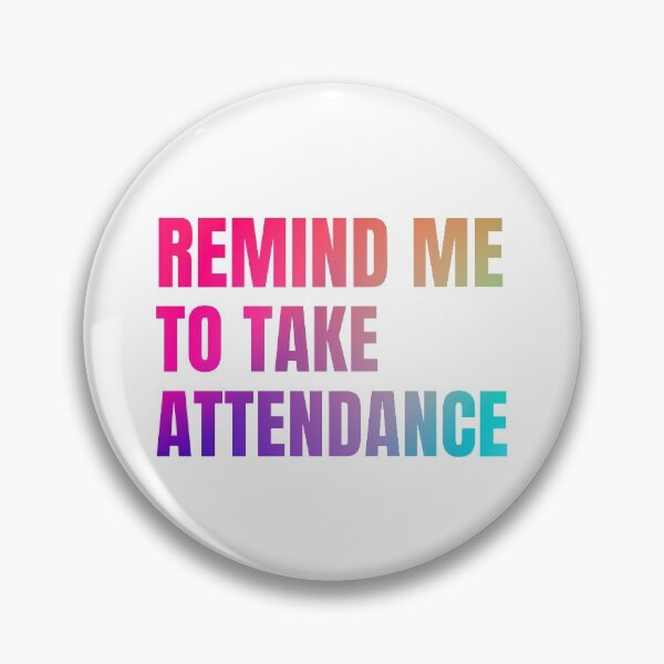 Item preview, Remind me to take attendance - colorful gradient designed and sold by VrajStudio.