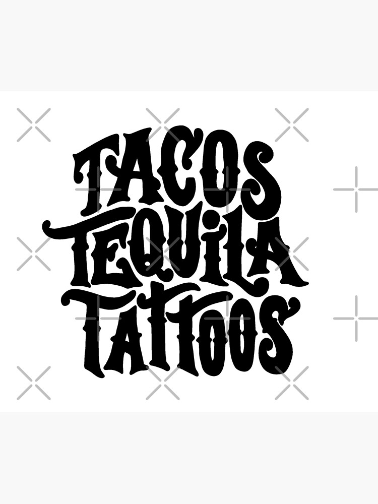 "Tacos Tequila Tattoos" Poster for Sale by ValentinaHramov | Redbubble
