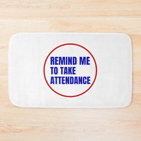 Item preview, Remind me to take Attendance designed and sold by VrajStudio.