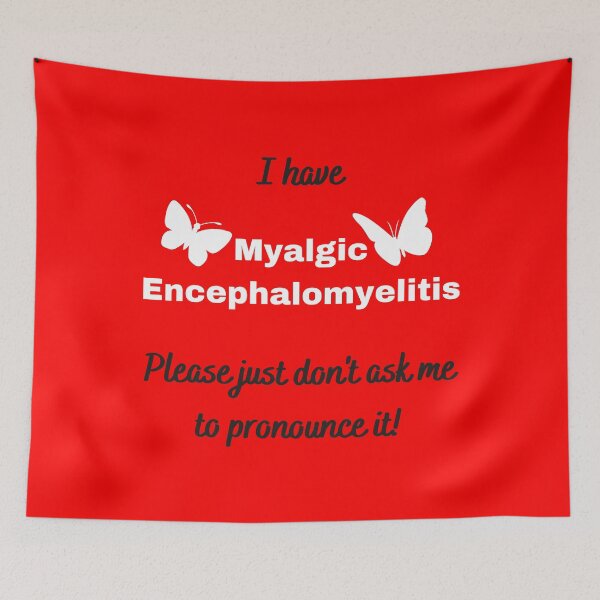 Item preview, I have Myalgic Encephalomyelitis Please just don't ask me to pronounce it (on red with butterflies) designed and sold by Chantelle  Spies.