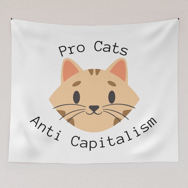 Item preview, Pro Cats Anti Capitalist designed and sold by VenomousParrot.