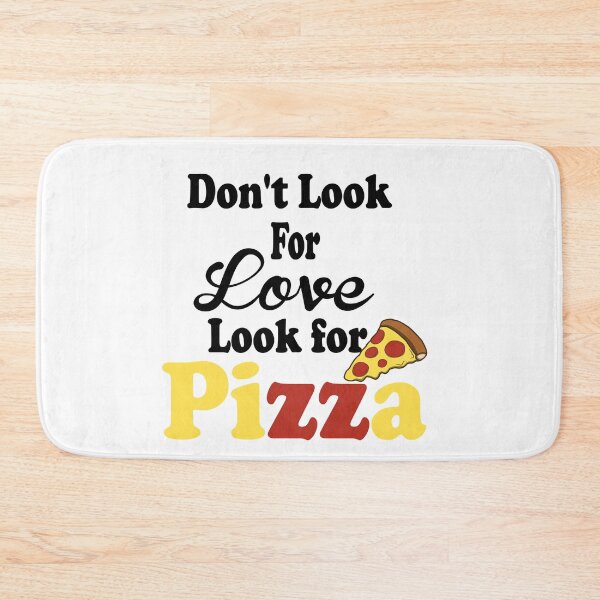Item preview, Fuuny cooking Don't Look For Love Look For Pizza,gift idea for lovers food,pizza,cooking designed and sold by Mac Store.