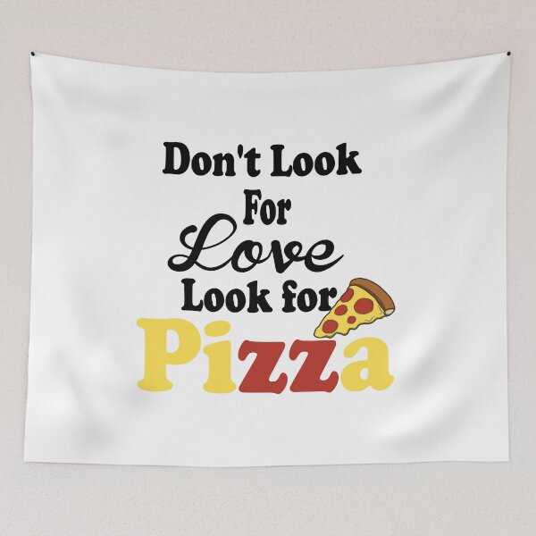 Item preview, Fuuny cooking Don't Look For Love Look For Pizza,gift idea for lovers food,pizza,cooking designed and sold by Mac Store.