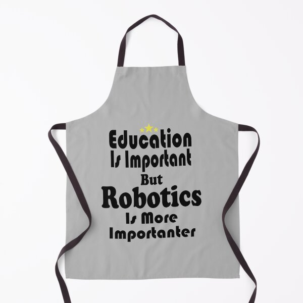 Item preview, Fuuny computer Education Is Important But Robotics Is More Importanter, ,gift idea for lovers science and technology designed and sold by Mac Store.