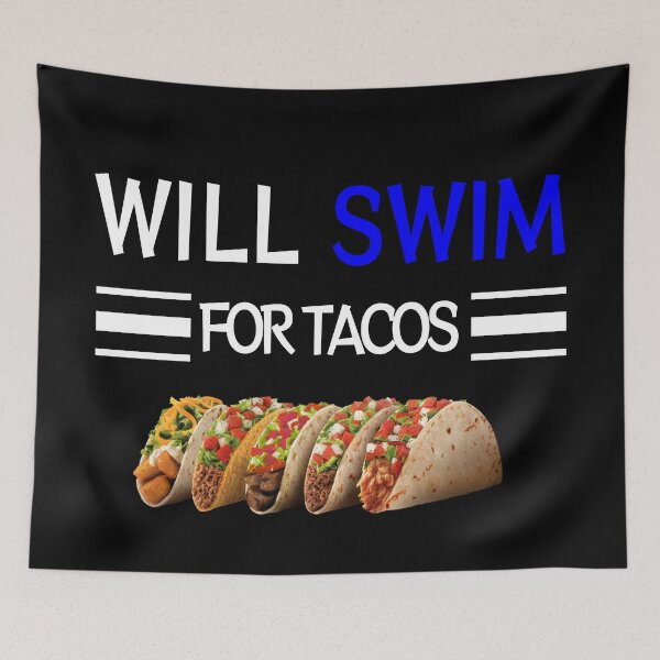 Item preview, WILL SWIM FOR TACOS designed and sold by Swimerch.