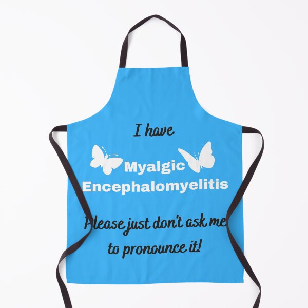 Item preview, I have Myalgic Encephalomyelitis Please just don't ask me to pronounce it (on blue with butterflies) designed and sold by Chantelle  Spies.