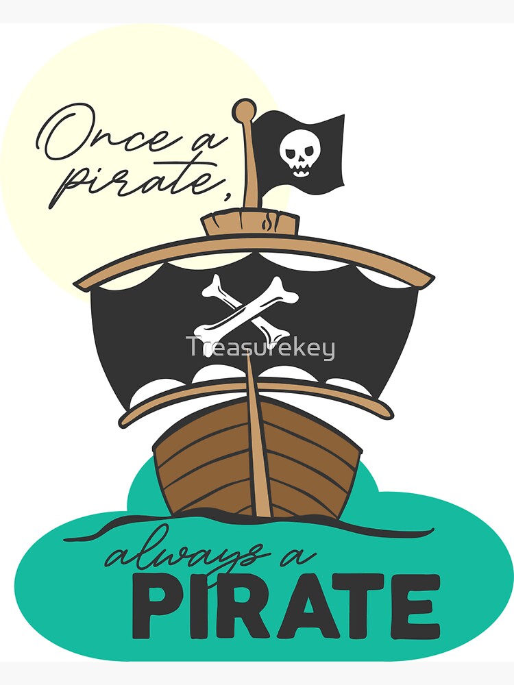 Once a Pirate always a Pirate?