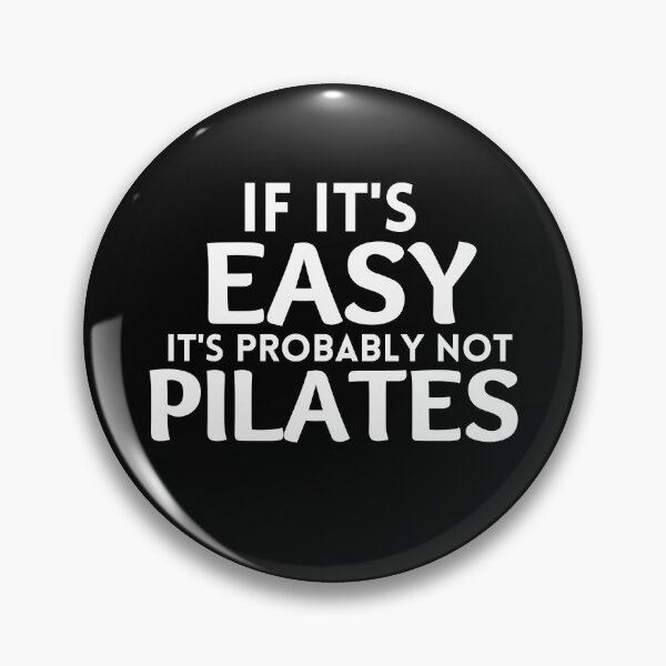 Item preview, If It's Easy It's Probably Not Pilates designed and sold by dacdibac.