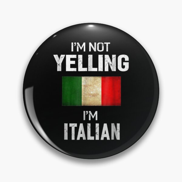 Item preview, I'm Not Yelling I'm Italian designed and sold by Maya Barrows.