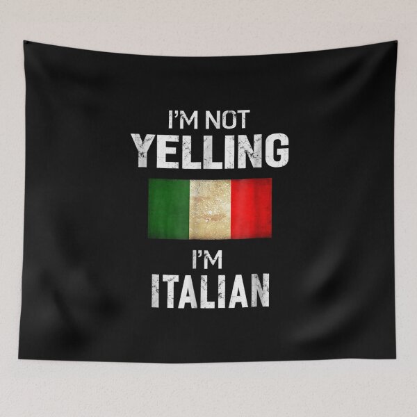 Item preview, I'm Not Yelling I'm Italian designed and sold by Maya Barrows.