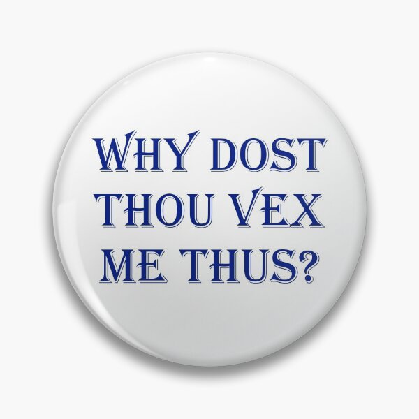 Item preview, Why Dost Thou Vex Me Thus? designed and sold by mrtraz.