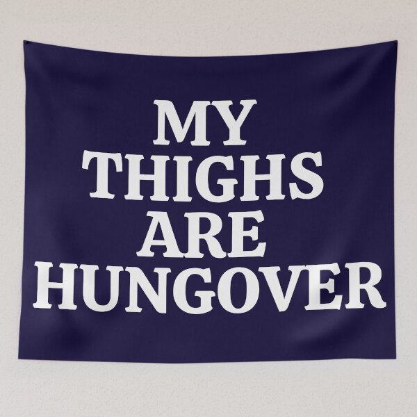 Item preview, My Thighs Are Hungover designed and sold by dacdibac.
