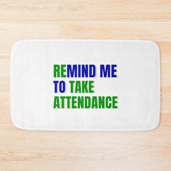 Item preview, Remind me to take Attendance - Dual tone designed and sold by VrajStudio.
